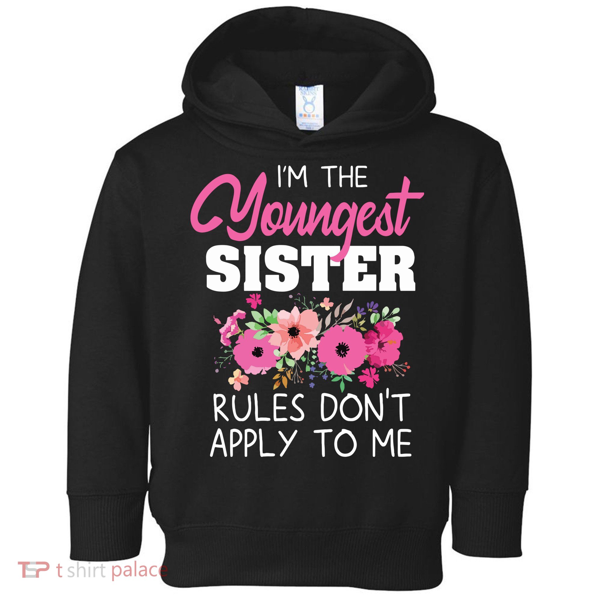 Youngest Sister Shirts Rules Dont Apply To Me Matching Toddler Hoodie