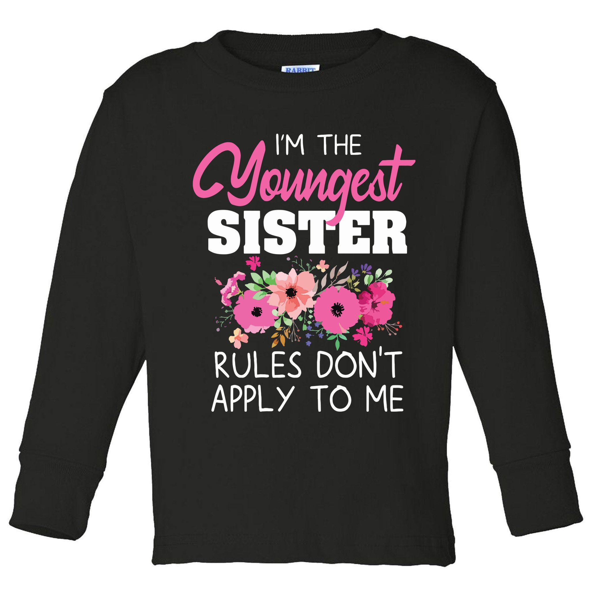 Youngest Sister Shirts Rules Dont Apply To Me Matching Toddler Long Sleeve Shirt
