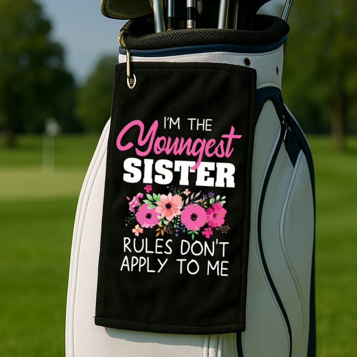 Youngest Sister Shirts Rules Dont Apply To Me Matching Golf Towel