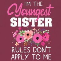 Youngest Sister Shirts Rules Dont Apply To Me Matching 16oz Travel Tumbler