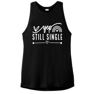 Yep. Still Single Valentines Day Anti Love Funny Ladies PosiCharge Tri-Blend Wicking Tank