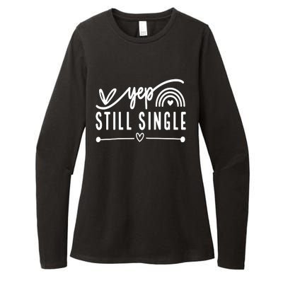 Yep. Still Single Valentines Day Anti Love Funny Womens CVC Long Sleeve Shirt