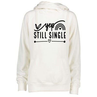 Yep. Still Single Valentines Day Anti Love Funny Womens Funnel Neck Pullover Hood