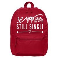 Yep. Still Single Valentines Day Anti Love Funny 16 in Basic Backpack