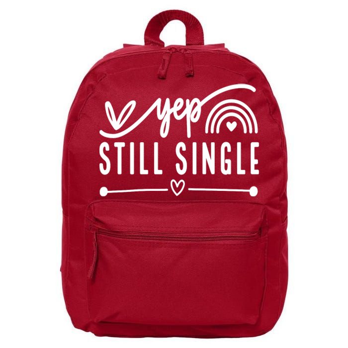 Yep. Still Single Valentines Day Anti Love Funny 16 in Basic Backpack