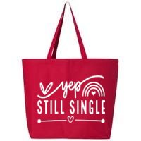 Yep. Still Single Valentines Day Anti Love Funny 25L Jumbo Tote