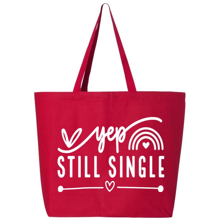 Yep. Still Single Valentines Day Anti Love Funny 25L Jumbo Tote