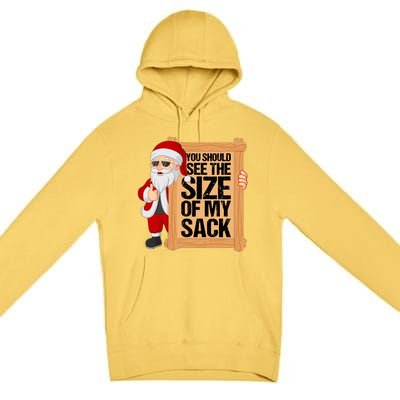 You Should See The Size Of My Sack Funny Santa Christmas Premium Pullover Hoodie