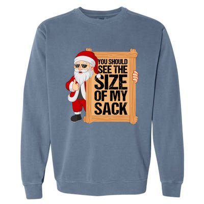 You Should See The Size Of My Sack Funny Santa Christmas Garment-Dyed Sweatshirt