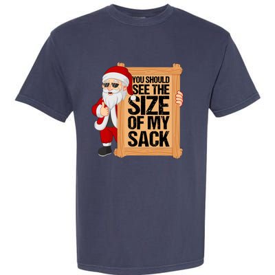 You Should See The Size Of My Sack Funny Santa Christmas Garment-Dyed Heavyweight T-Shirt