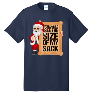 You Should See The Size Of My Sack Funny Santa Christmas Tall T-Shirt