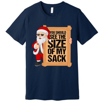 You Should See The Size Of My Sack Funny Santa Christmas Premium T-Shirt