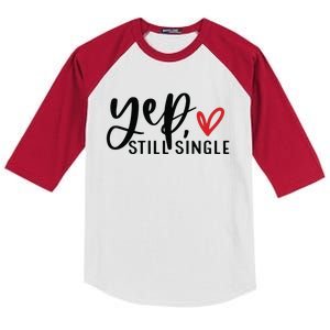 Yep Still Single Funny Valentine Kids Colorblock Raglan Jersey