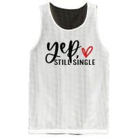 Yep Still Single Funny Valentine Mesh Reversible Basketball Jersey Tank