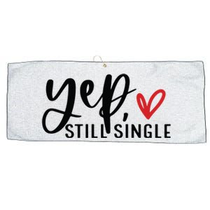 Yep Still Single Funny Valentine Large Microfiber Waffle Golf Towel