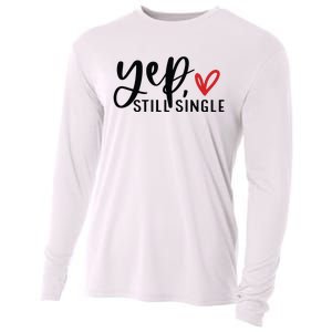 Yep Still Single Funny Valentine Cooling Performance Long Sleeve Crew