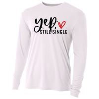 Yep Still Single Funny Valentine Cooling Performance Long Sleeve Crew