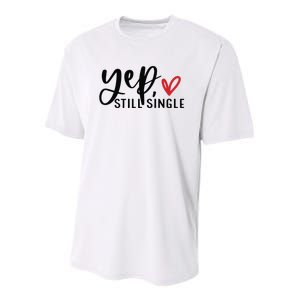 Yep Still Single Funny Valentine Youth Performance Sprint T-Shirt