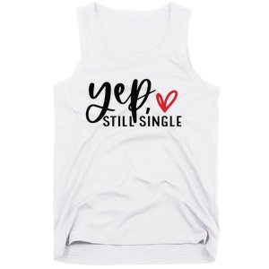 Yep Still Single Funny Valentine Tank Top