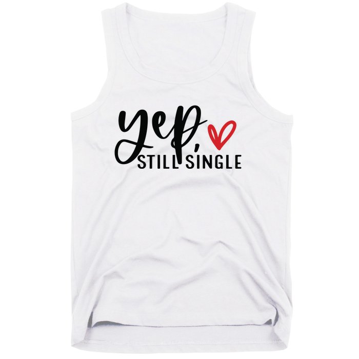 Yep Still Single Funny Valentine Tank Top