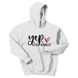 Yep Still Single Funny Valentine Kids Hoodie