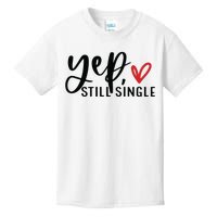 Yep Still Single Funny Valentine Kids T-Shirt