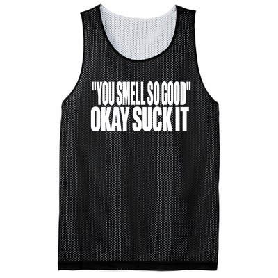 You Smell So Good Okay Suck It Mesh Reversible Basketball Jersey Tank