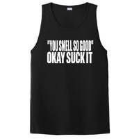 You Smell So Good Okay Suck It PosiCharge Competitor Tank