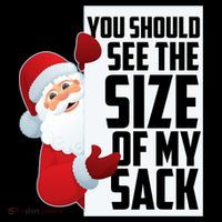 You Should See The Size Of My Sack Funny Santa Claus Tall T-Shirt