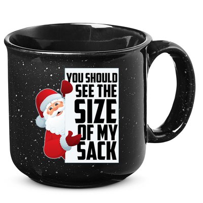 You Should See The Size Of My Sack Funny Santa Claus 15oz Campfire Ceramic Mug