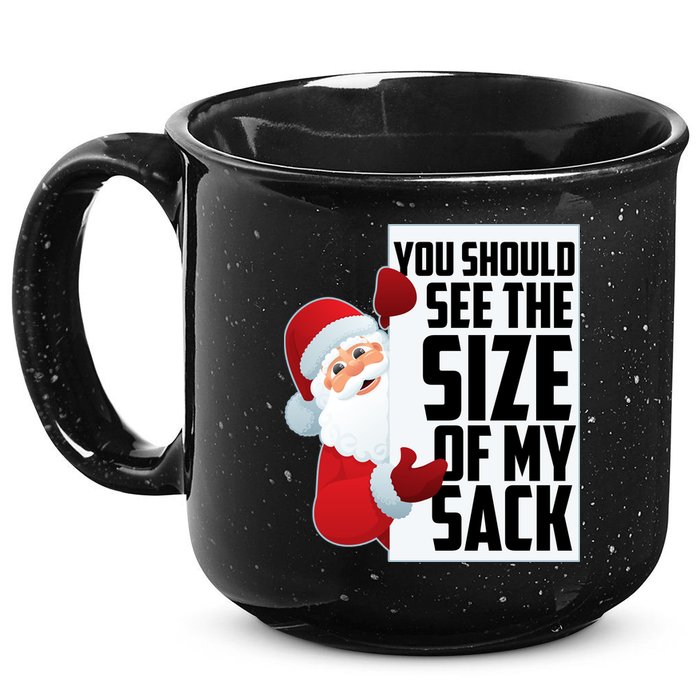 You Should See The Size Of My Sack Funny Santa Claus 15oz Campfire Ceramic Mug