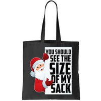 You Should See The Size Of My Sack Funny Santa Claus Bag