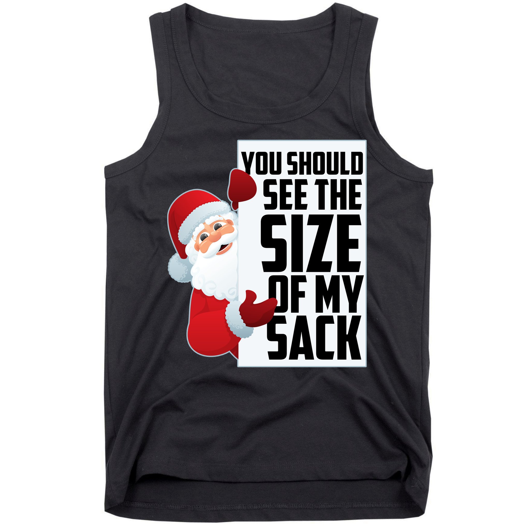 You Should See The Size Of My Sack Funny Santa Claus Tank Top