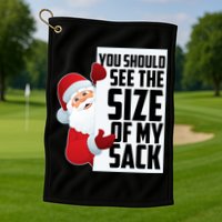 You Should See The Size Of My Sack Funny Santa Claus Golf Towel