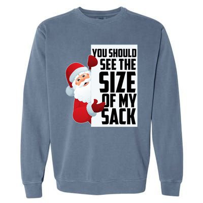 You Should See The Size Of My Sack Funny Santa Claus Garment-Dyed Sweatshirt