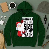 You Should See The Size Of My Sack Funny Santa Claus Hoodie