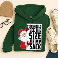 You Should See The Size Of My Sack Funny Santa Claus Hoodie