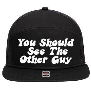 You Should See The Other Guy Funny Fight Joke 7 Panel Mesh Trucker Snapback Hat