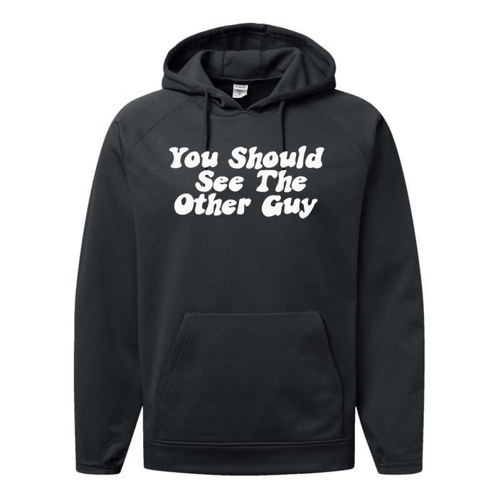 You Should See The Other Guy Funny Fight Joke Performance Fleece Hoodie