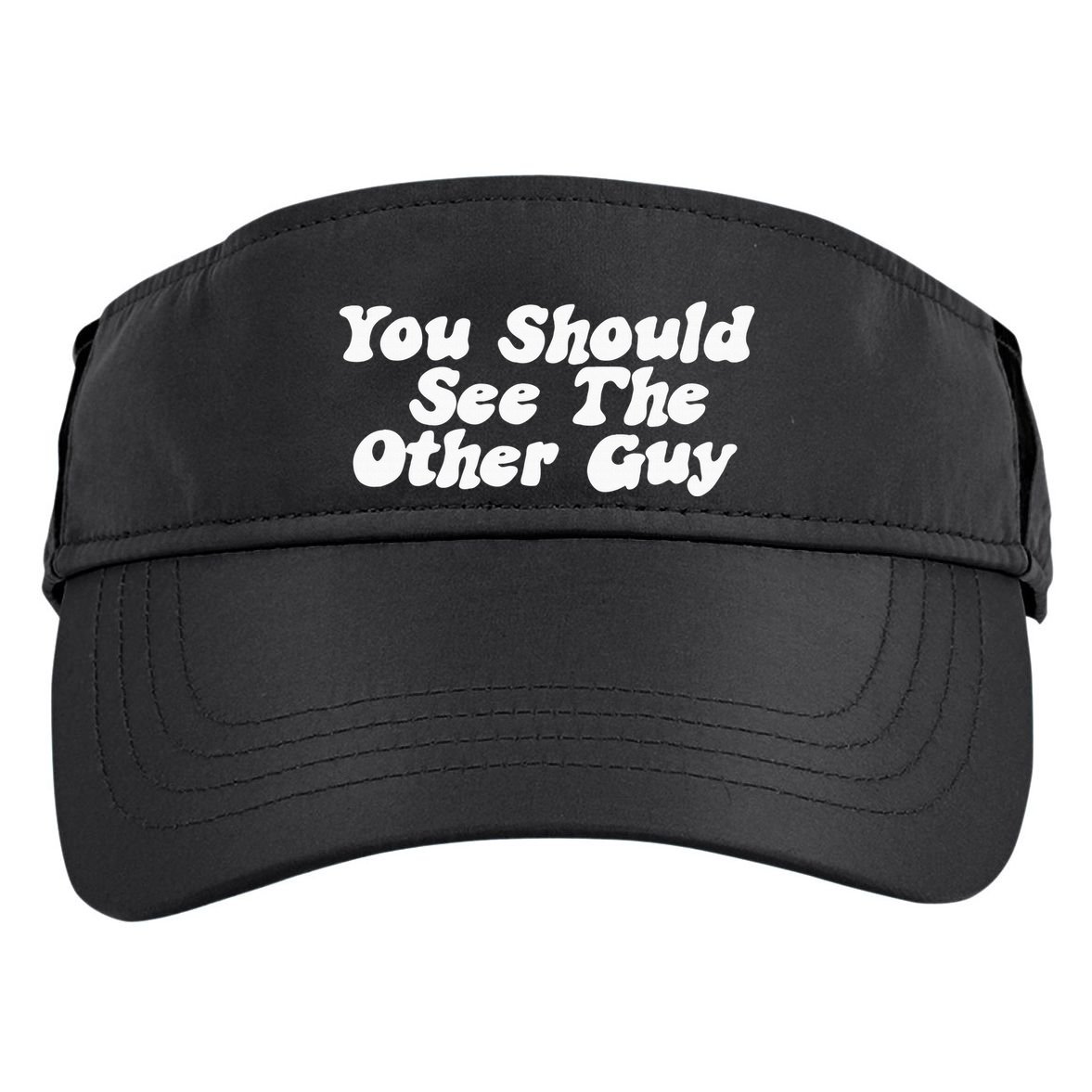 You Should See The Other Guy Funny Fight Joke Adult Drive Performance Visor