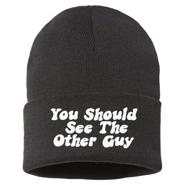 You Should See The Other Guy Funny Fight Joke Sustainable Knit Beanie