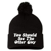 You Should See The Other Guy Funny Fight Joke Pom Pom 12in Knit Beanie