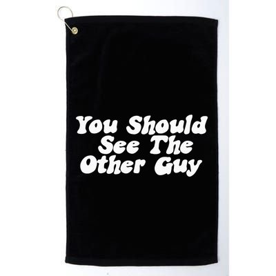 You Should See The Other Guy Funny Fight Joke Golf Towel