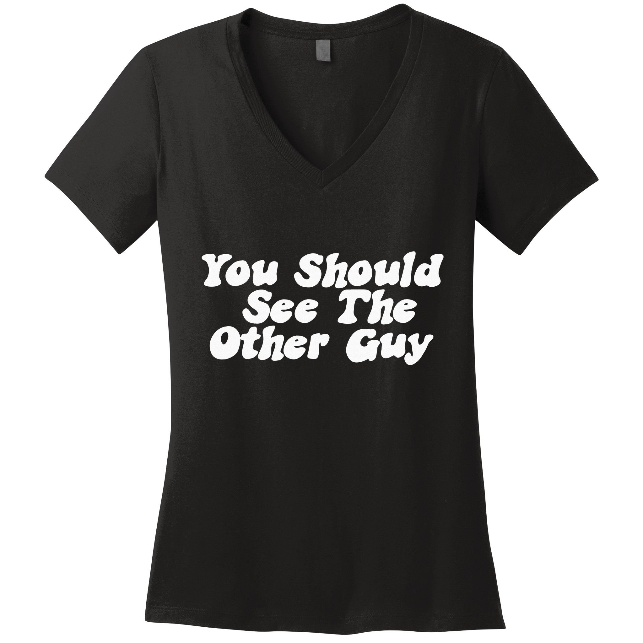 You Should See The Other Guy Funny Fight Joke Women's V-Neck T-Shirt