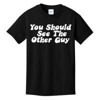 You Should See The Other Guy Funny Fight Joke Kids T-Shirt