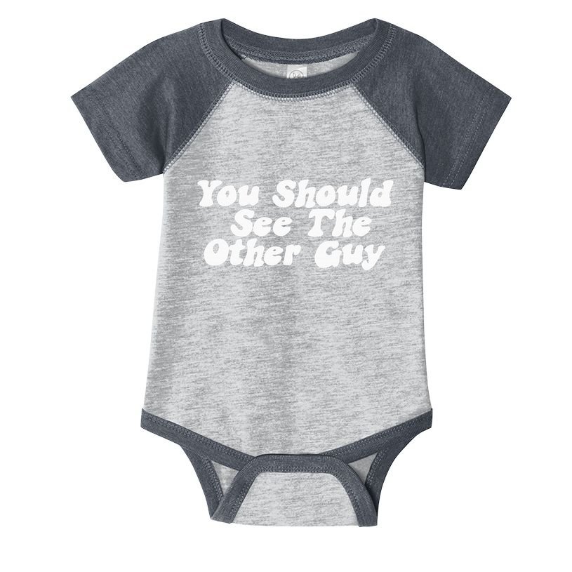 You Should See The Other Guy Funny Fight Joke Infant Baby Jersey Bodysuit