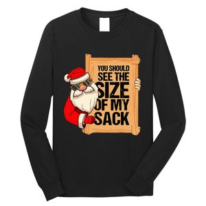 You Should See The Size Of My Sack Funny xmas Santa  Long Sleeve Shirt