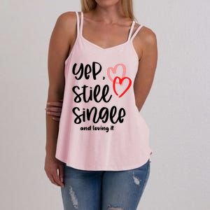 YEP STILL SINGLE AND LOVING IT Funny Valentine's Day Meme Gift Women's Strappy Tank