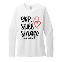 YEP STILL SINGLE AND LOVING IT Funny Valentine's Day Meme Gift Womens CVC Long Sleeve Shirt