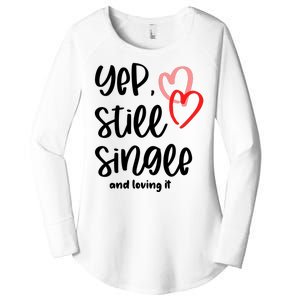 YEP STILL SINGLE AND LOVING IT Funny Valentine's Day Meme Gift Women's Perfect Tri Tunic Long Sleeve Shirt